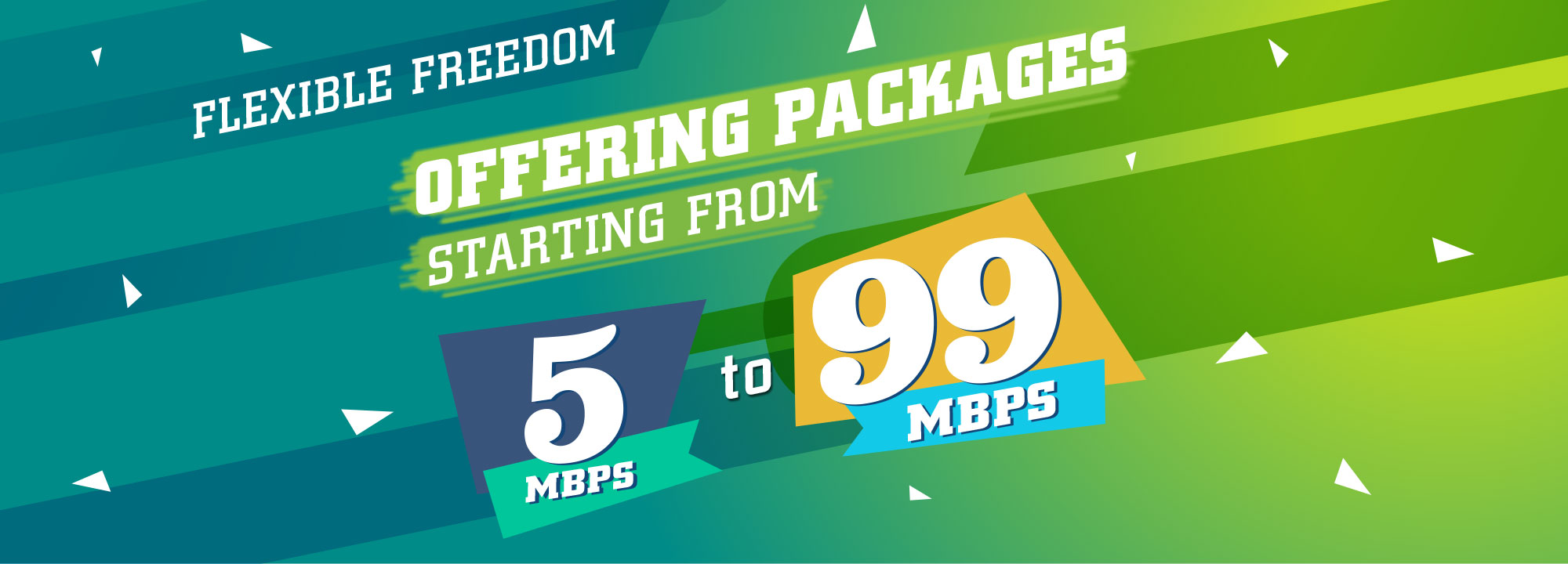 Flexible Internet Packages from 5Mb to 99Mb